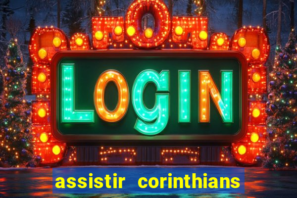 assistir corinthians multi canais